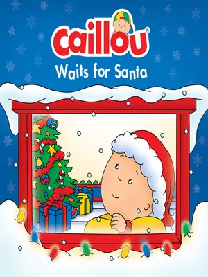 cover image of Caillou Waits for Santa